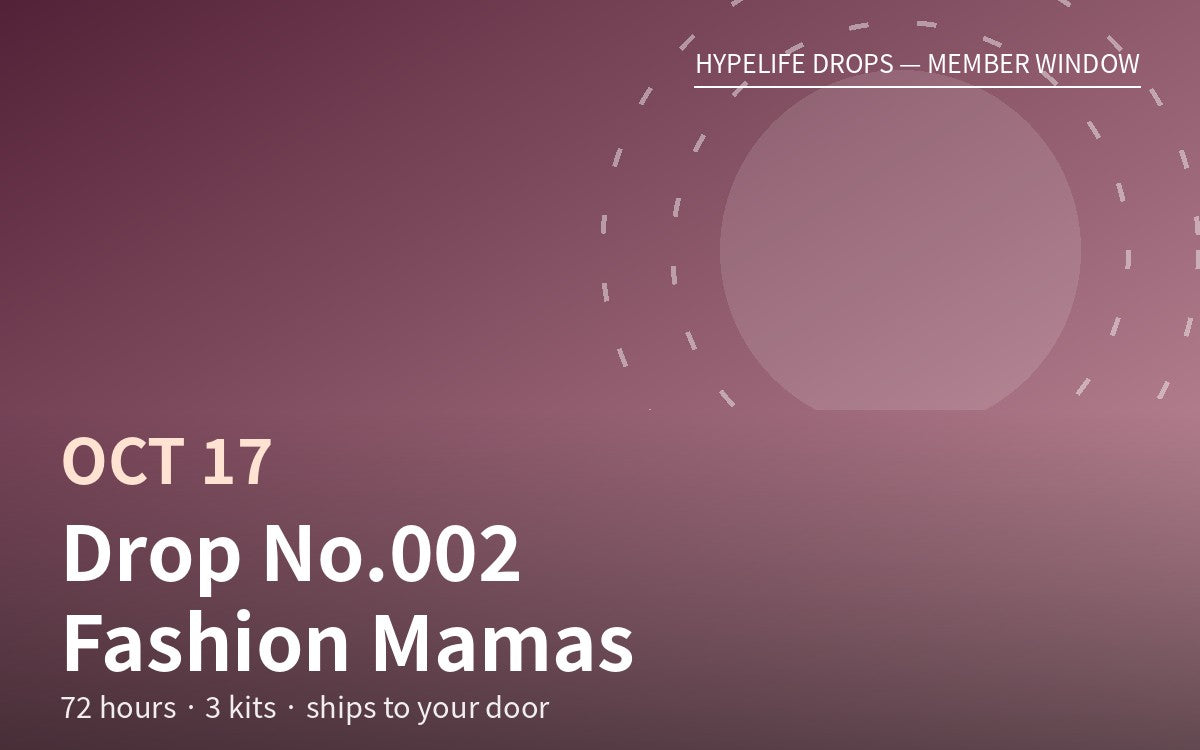 Drop No.002 — Fashion Mamas, 72 hours
